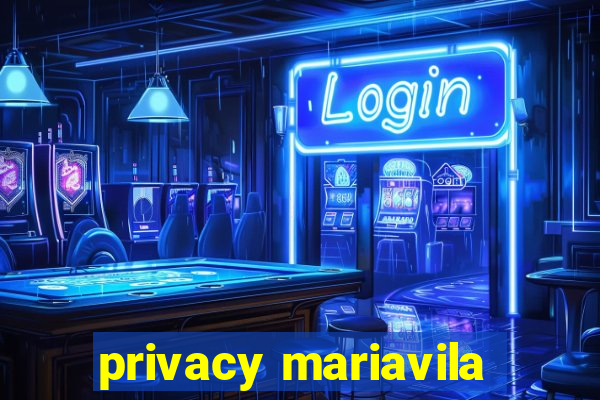 privacy mariavila